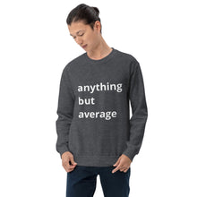 Load image into Gallery viewer, Anything But Average UNISEX Sweatshirt