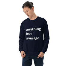 Load image into Gallery viewer, Anything But Average UNISEX Sweatshirt