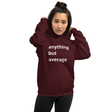 Load image into Gallery viewer, Anything But Average Unisex Hoodie