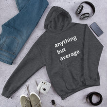 Load image into Gallery viewer, Anything But Average Unisex Hoodie