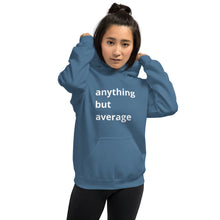 Load image into Gallery viewer, Anything But Average Unisex Hoodie