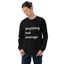 Load image into Gallery viewer, Anything But Average UNISEX Sweatshirt