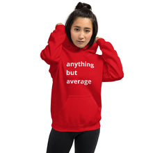 Load image into Gallery viewer, Anything But Average Unisex Hoodie