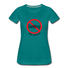 Load image into Gallery viewer, No Settling T-Shirt - teal