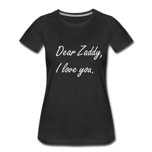 Load image into Gallery viewer, I Love You Zaddy - black