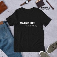 Load image into Gallery viewer, WAKE UP - Unisex T-Shirt