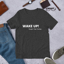 Load image into Gallery viewer, WAKE UP - Unisex T-Shirt