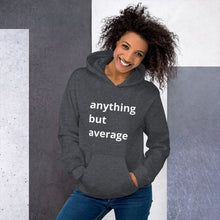 Load image into Gallery viewer, Anything But Average Unisex Hoodie
