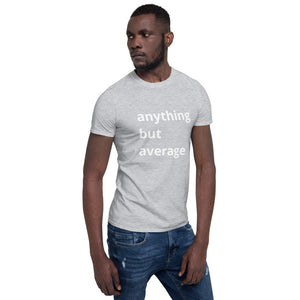 Anything but Average Tee