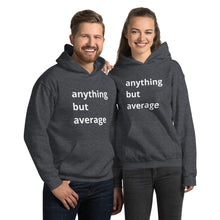 Load image into Gallery viewer, Anything But Average Unisex Hoodie
