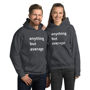 Anything But Average Unisex Hoodie