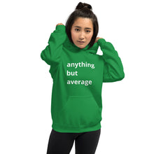 Load image into Gallery viewer, Anything But Average Unisex Hoodie
