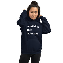 Load image into Gallery viewer, Anything But Average Unisex Hoodie
