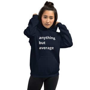 Anything But Average Unisex Hoodie