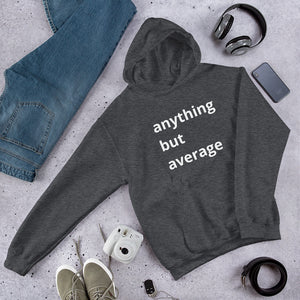 Anything But Average Unisex Hoodie