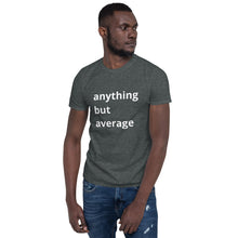 Load image into Gallery viewer, Anything but Average Tee
