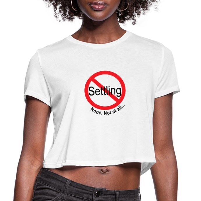 No Settling Cropped T-Shirt - white