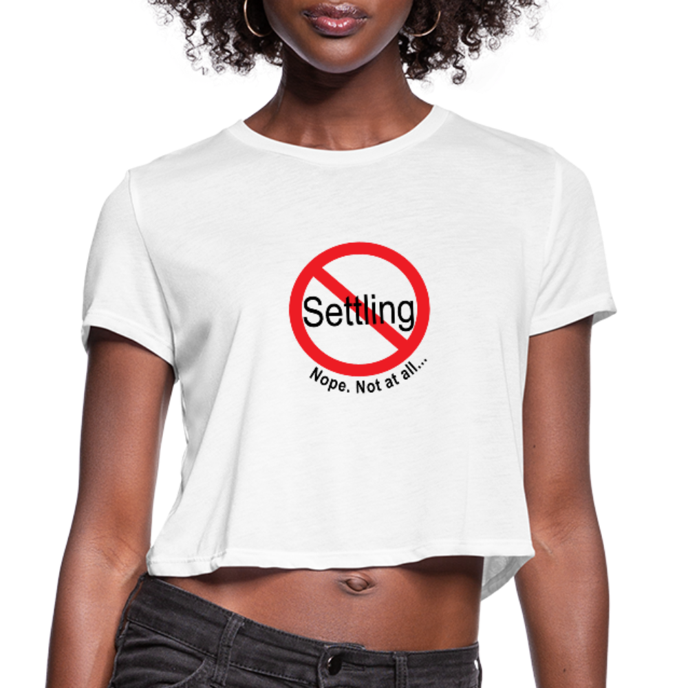 No Settling Cropped T-Shirt - white