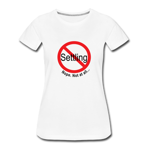 No Settling T-Shirt - white