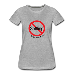 No Settling T-Shirt - heather gray