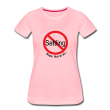 Load image into Gallery viewer, No Settling T-Shirt - pink
