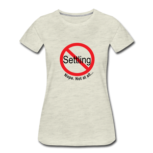 No Settling T-Shirt - heather oatmeal