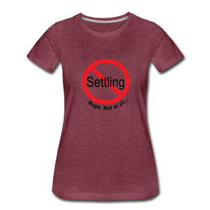 No Settling T-Shirt - heather burgundy