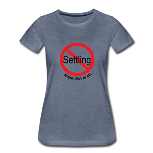 No Settling T-Shirt - heather blue