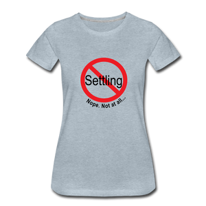 No Settling T-Shirt - heather ice blue