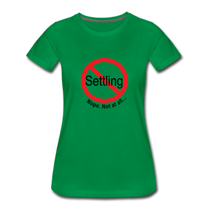 No Settling T-Shirt - kelly green