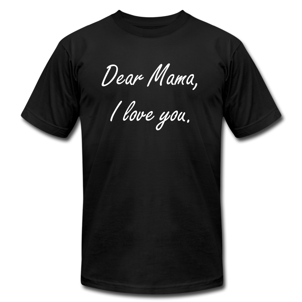 Dear Mama - I love you - black