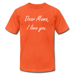 Dear Mama - I love you - orange