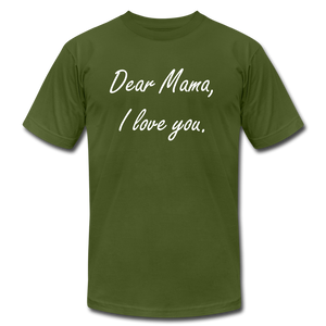 Dear Mama - I love you - olive