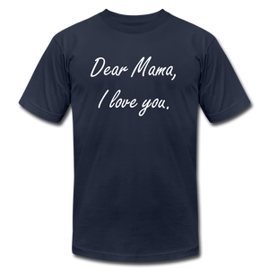 Dear Mama - I love you - navy