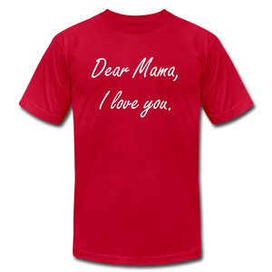 Dear Mama - I love you - red