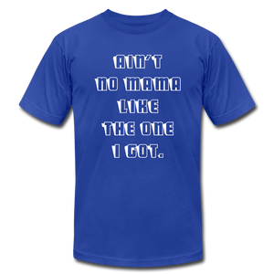 Ain't No Mama Unisex Tee - royal blue