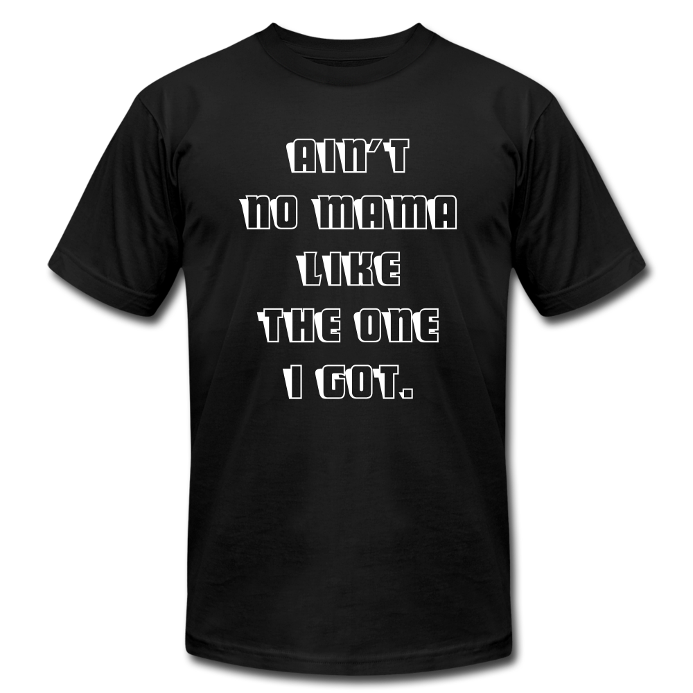 Ain't No Mama Unisex Tee - black