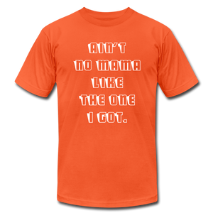 Ain't No Mama Unisex Tee - orange