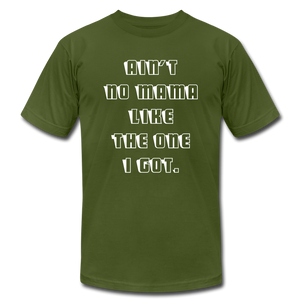 Ain't No Mama Unisex Tee - olive