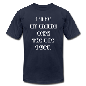 Ain't No Mama Unisex Tee - navy