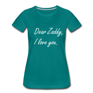 I Love You Zaddy - teal