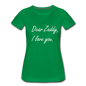 I Love You Zaddy - kelly green