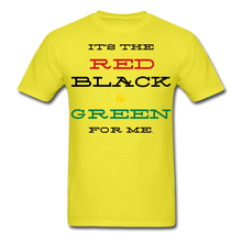 Load image into Gallery viewer, Red Black &amp; Green for ME Unisex T-Shirt - yellow
