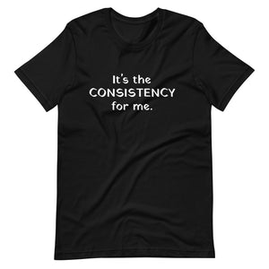 Consistency Unisex T-Shirt