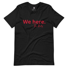 Load image into Gallery viewer, We Here - Unisex t-shirt
