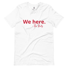 Load image into Gallery viewer, We Here - Unisex t-shirt
